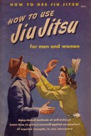 "How to use Jiu Jitsu for men and women: Army tested methods of self-defense. Learn how to protect yourself against an assailant of superior strength, in any emergency"
