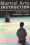 "Martial Arts Instruction - Applying Educational Theory an Communication Techniques in the Dojo" by Lawrence A. Kane