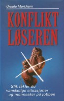 "Konfliktlseren" av Ursula Markham. "Slik takler du vanskelige situasjoner og mennesker p jobben"