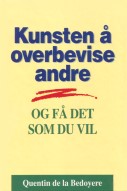 "Kunsten  overbevise andre - og f det som du vil" av Quentin de la Bedoyere