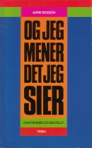 "Og jeg mener det jeg sier" Om kvinner og selvtillit, av Anne Dickson