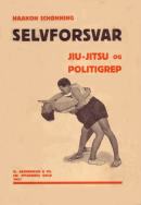 Haakon Schønnig: "Selvforsvar, Jiu-Jitsu og Politigrep" - fra 1931