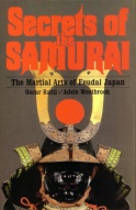 "Secerts of the Samurai - The Martial Arts of Feudal Japan" by Ratti and Westbrook
