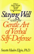 Staying Well with the Gentle Art of Verbal Self-Defense, by Suzette Haden Elgin