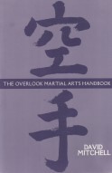 "The Overlook Martial Arts Handbook" by David Mitchell