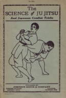 "The Science of Ju Jitsu And Japanese Combat Tricks"