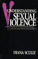 "Understanding Sexual Violence - A Study of Convicted Rapists" av Diana Scully