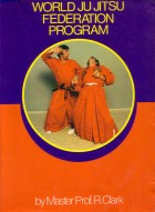 World Ju Jitsu Federation Program, by Robert Clark